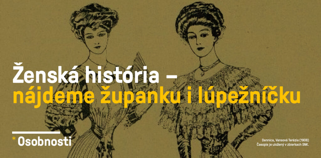 Ženská história – nájdeme županku i lúpežníčku