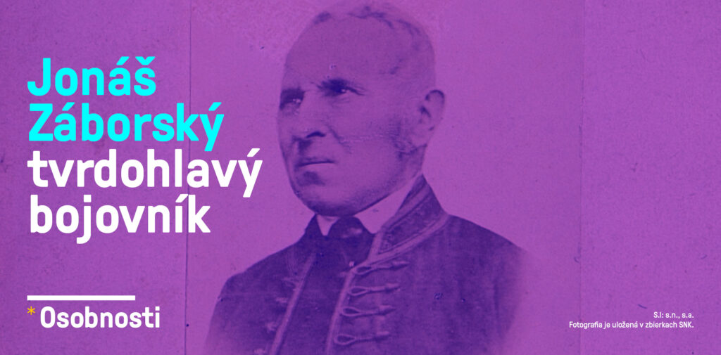 Jonáš Záborský – tvrdohlavý bojovník